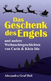 Das Geschenk des Engels und andere Weihnachtsgeschichten von Carin & Klein Ida