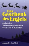 Das Geschenk des Engels und andere Weihnachtsgeschichten von Carin & Klein Ida