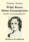 Wilde Rosen / Freischärler-Reminiscenzen / Meine Emancipation (Großdruck)