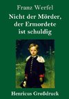 Nicht der Mörder, der Ermordete ist schuldig (Großdruck)