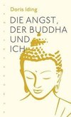 Die Angst, der Buddha und ich