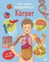 Mein großes Klappenbuch - Körper