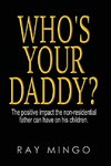 WHO'S YOUR DADDY?