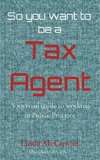 So you want to be a  Tax Agent