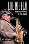 Life In E Flat - The Autobiography of Phil Woods