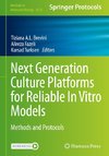 Next Generation Culture Platforms for Reliable In Vitro Models