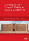 Dwelling Models of Umayyad Mada¿in and Qu¿ur in Greater Syria