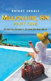 Millionaire, RN - Part One