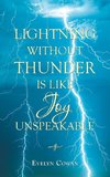 Lightning Without Thunder Is Like Joy Unspeakable