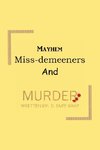 Mayhem, Miss-Demeeners and Murder