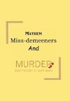 Mayhem, Miss-Demeeners and Murder