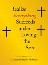 Realize  Everything Succeeds Under  Loving the Son