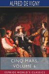 Cinq Mars, Volume 6 (Esprios Classics)