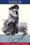 The Wandering Jew, Volume 7 (Esprios Classics)