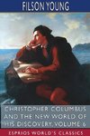 Christopher Columbus and the New World of His Discovery, Volume 6 (Esprios Classics)