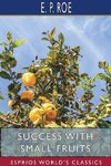 Success with Small Fruits (Esprios Classics)