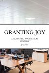 GRANTING JOY