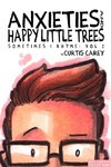 Anxieties and Happy Little Trees