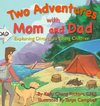 Two Adventures with Mom and Dad