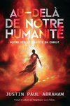 Au-delà de notre humanité