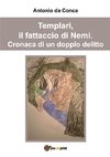 Templari, il fattaccio di Nemi. Cronaca di un doppio delitto.