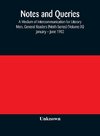 Notes and queries; A Medium of Intercommunication for Literary Men, General Readers (Ninth Series) (Volume IX) January - June 1902