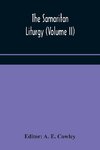 The Samaritan Liturgy (Volume II)