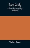 Fijian society; or, The sociology and psychology of the Fijians