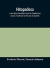 Hitopadesa; a new literal translation from the Sanskrit text of prof. F. Johnson for the use of students