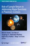 Role of Sample Return in Addressing Major Questions in Planetary Sciences