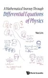 A Mathematical Journey Through Differential Equations of Physics