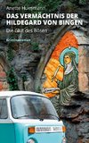 Das Vermächtnis der Hildegard von Bingen - Die Glut des Bösen -