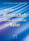 Mit der Wissenschaft hinter die Schleier der Natur