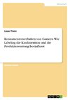 Konsumentenverhalten von Gamern. Wie Labeling die Kaufintention und die Produkterwartung beeinflusst