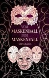 Vom Maskenball zum Maskenfall