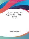 Old French Titles Of Respect In Direct Address (1908)