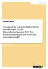 Umweltschutz und Immobilien. Welche Auswirkungen hat das Klimaschutzprogramm 2030 der Bundesregierung auf den deutschen Immobilienmarkt?