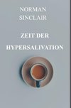 Zeit der Hypersalivation