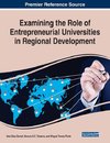 Examining the Role of Entrepreneurial Universities in Regional Development