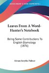 Leaves From A Word-Hunter's Notebook