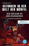 Gefangen in der Welt der Würfel. Die Gefahr in den Dungeons. Ein Abenteuer für Minecrafter