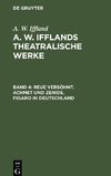 A. W. Ifflands theatralische Werke, Band 4, Reue versöhnt. Achmet und Zenide. Figaro in Deutschland