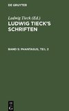 Ludwig Tieck's Schriften, Band 5, Phantasus, Teil 2