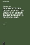 Geschichte des deutschen Ritter-Ordens in seinen zwölf Balleien in Deutschland, Band 2, Geschichte des deutschen Ritter-Ordens in seinen zwölf Balleien in Deutschland Band 2