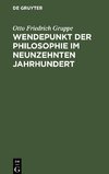 Wendepunkt der Philosophie im neunzehnten Jahrhundert