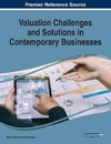 Valuation Challenges and Solutions in Contemporary Businesses