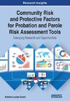 Community Risk and Protective Factors for Probation and Parole Risk Assessment Tools