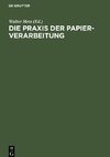 Die Praxis der Papier-Verarbeitung