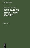 Dom Karlos, Infant von Spanien, Teil 1/2, Dom Karlos, Infant von Spanien Teil 1/2