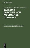 Karl und Karoline von Woltmanns Schriften, Teil 2, Erzählungen